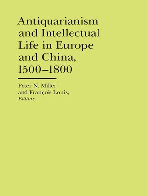 cover image of Antiquarianism and Intellectual Life in Europe and China, 1500-1800
